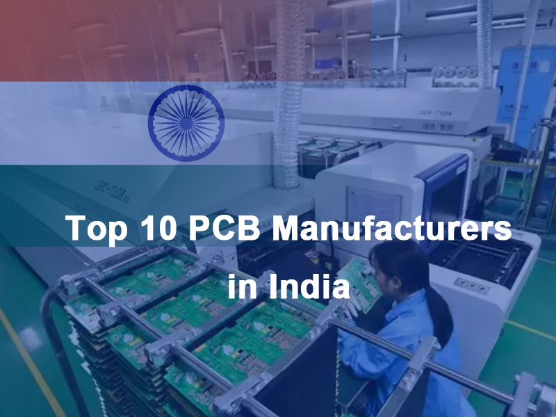 Top 10 PCB Manufacturers in India: India PCB Fabrication Guide