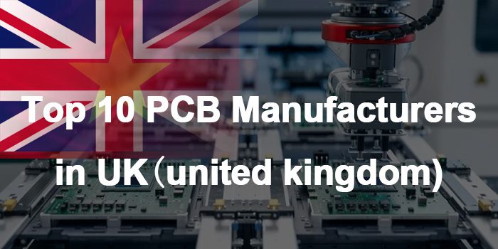 top 10 pcb manufacturers in UK, pcb manufacturing company UK