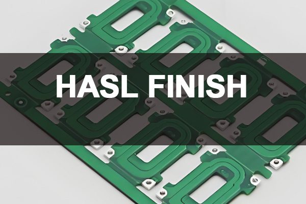 HASL Finish PCB: Everything You Need to Master the Process & Applications